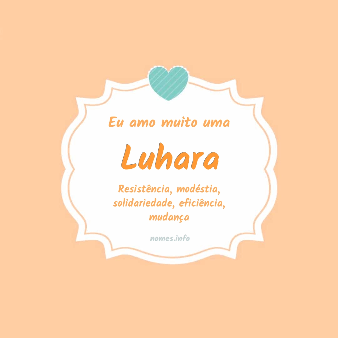 Eu amo muito Luhara