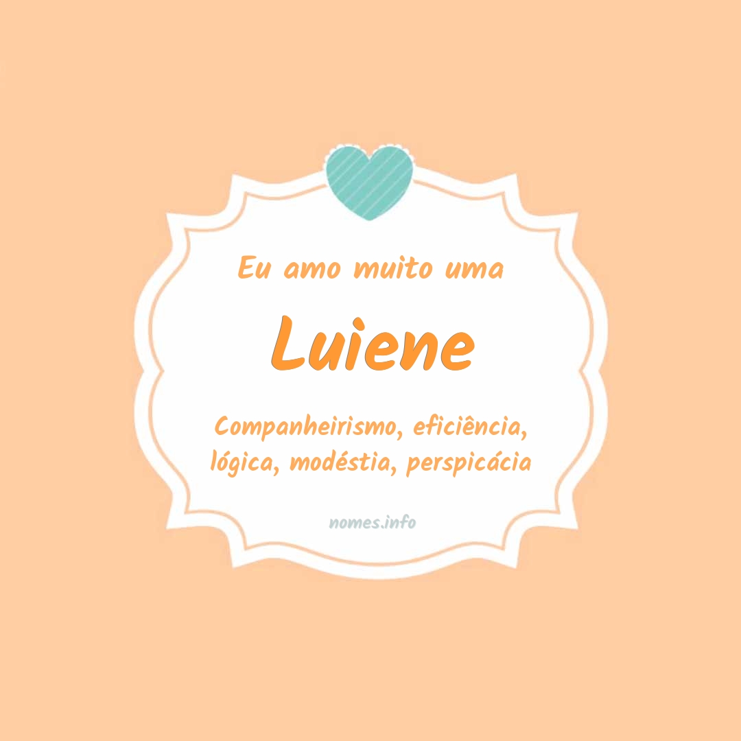 Eu amo muito Luiene