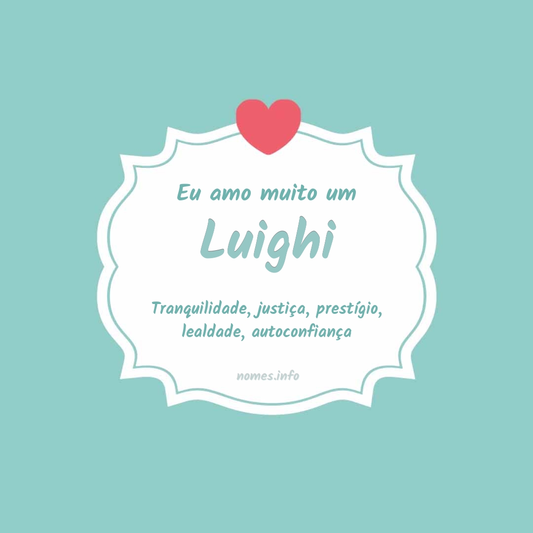 Eu amo muito Luighi