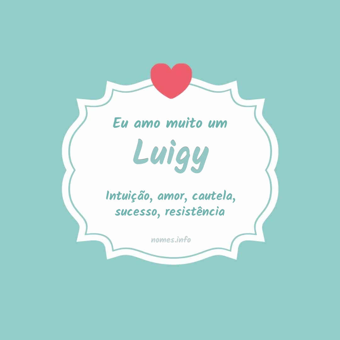 Eu amo muito Luigy