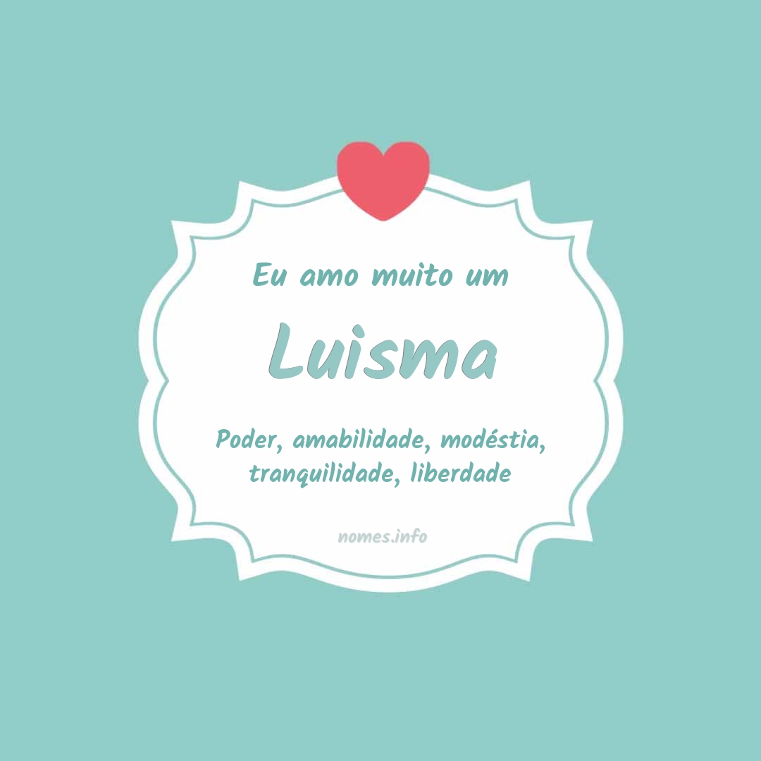 Eu amo muito Luisma