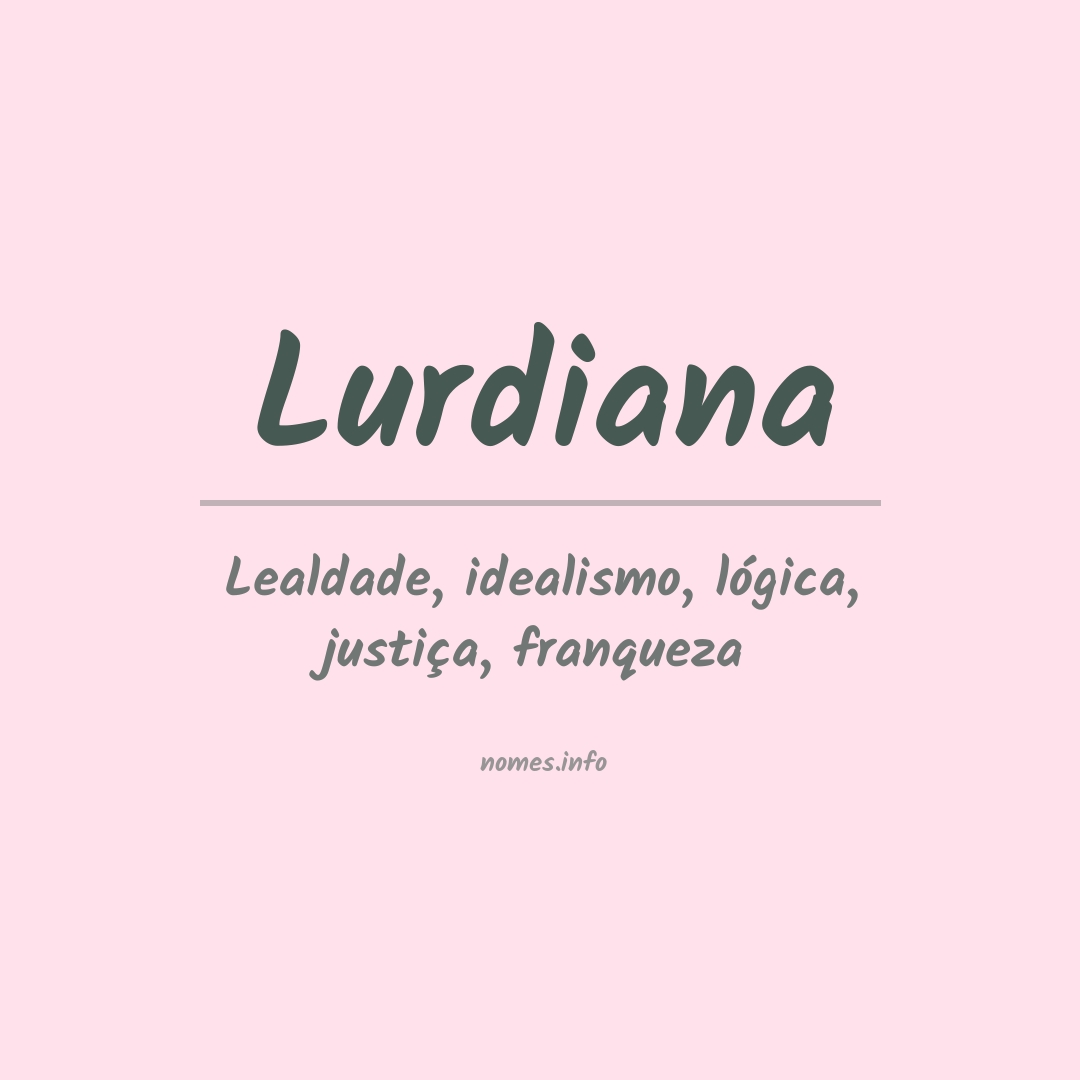 Significado do nome Lurdiana