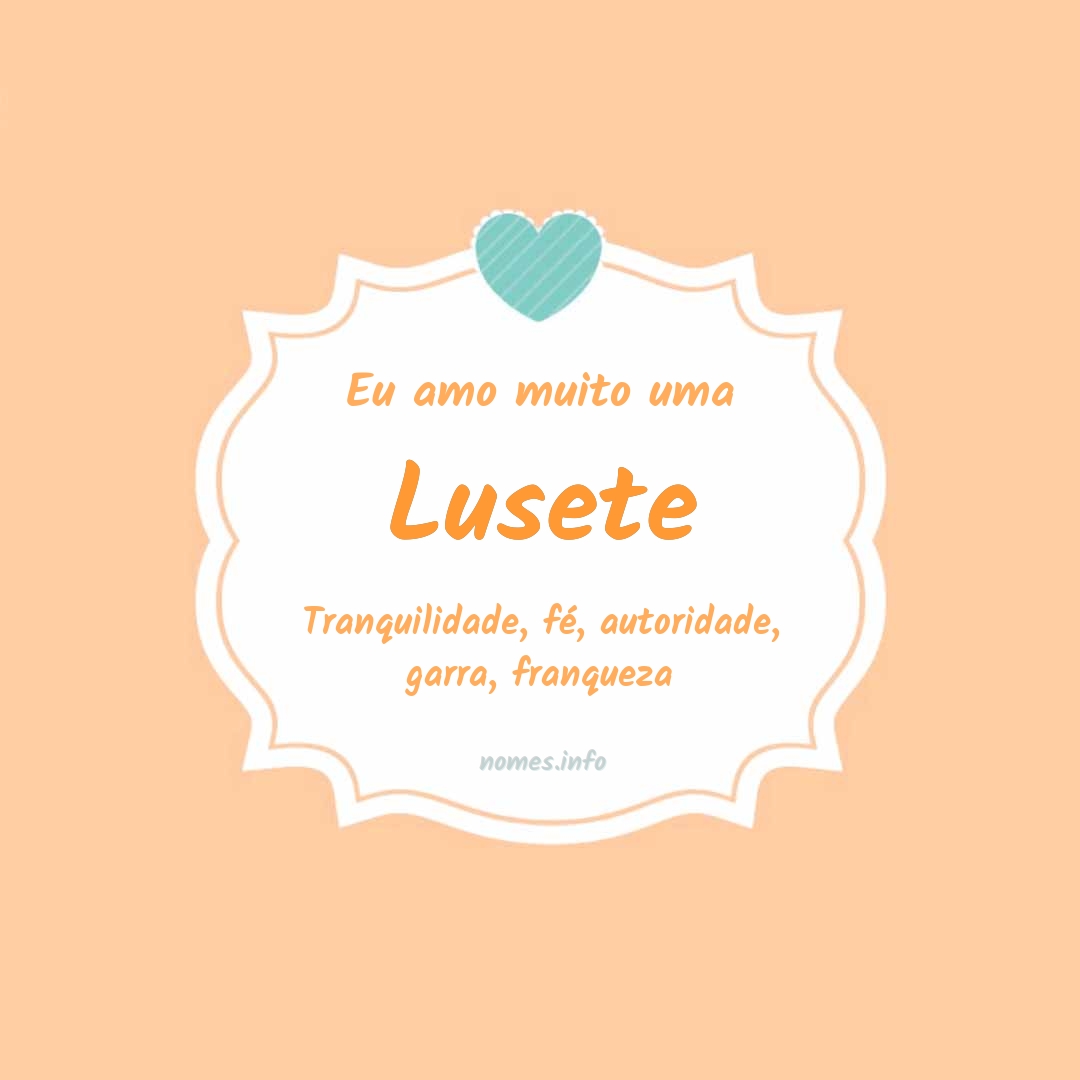 Eu amo muito Lusete