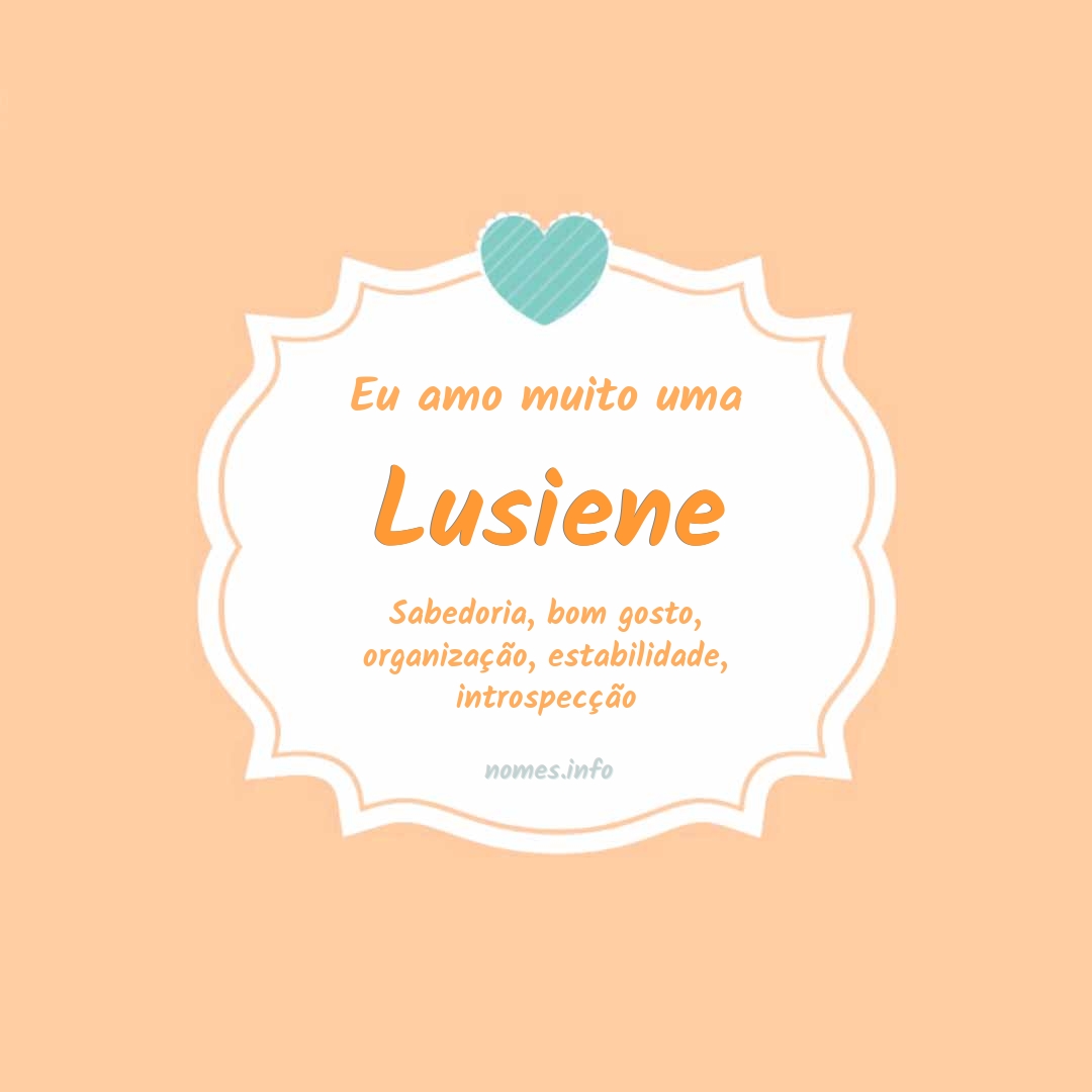 Eu amo muito Lusiene