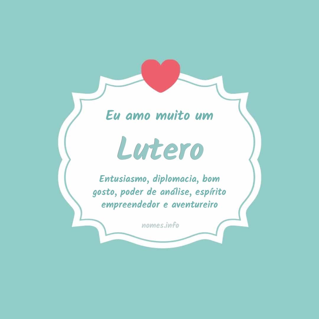 Eu amo muito Lutero