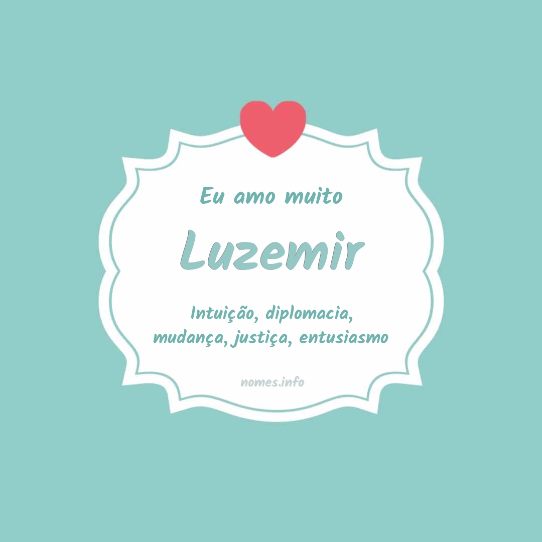 Eu amo muito Luzemir