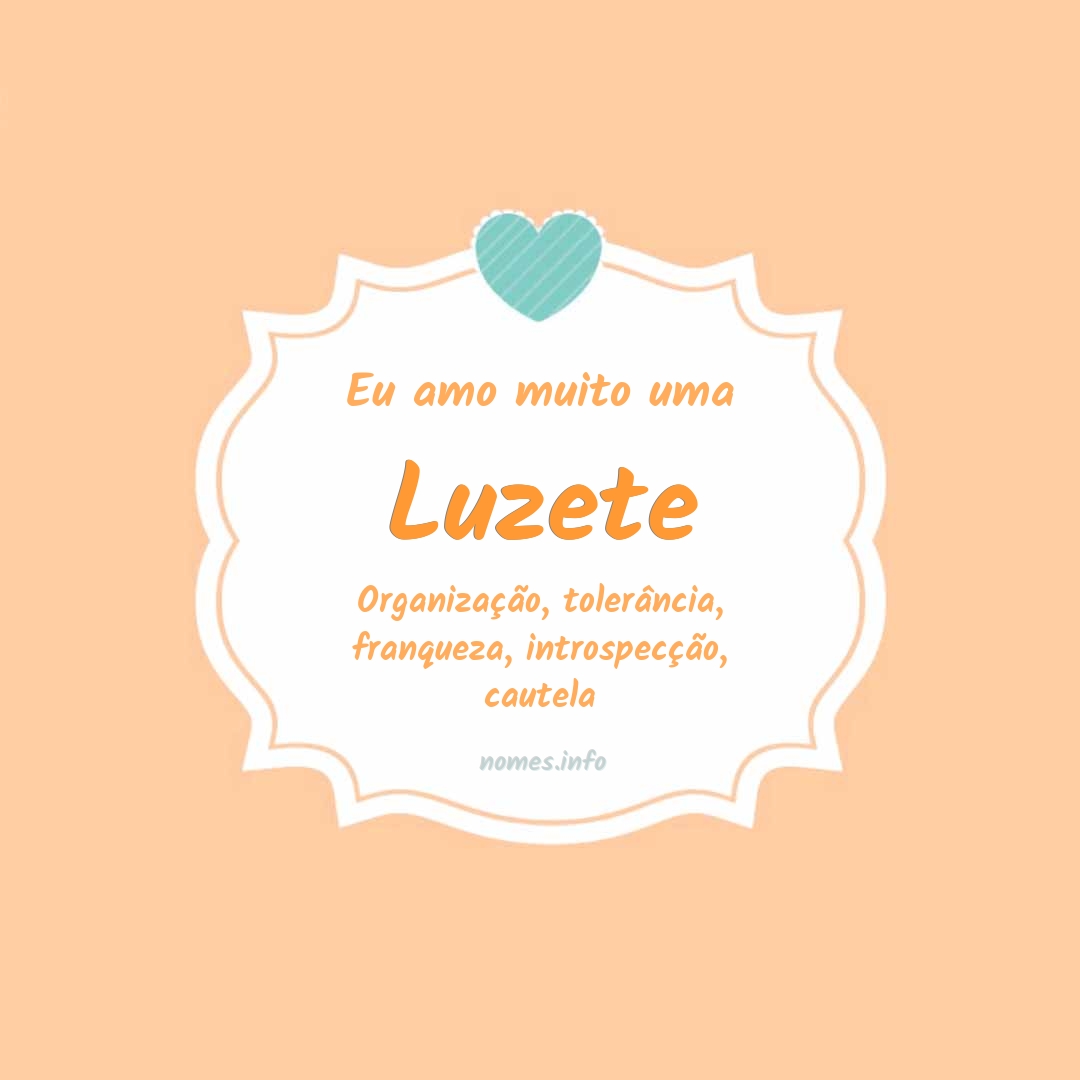 Eu amo muito Luzete