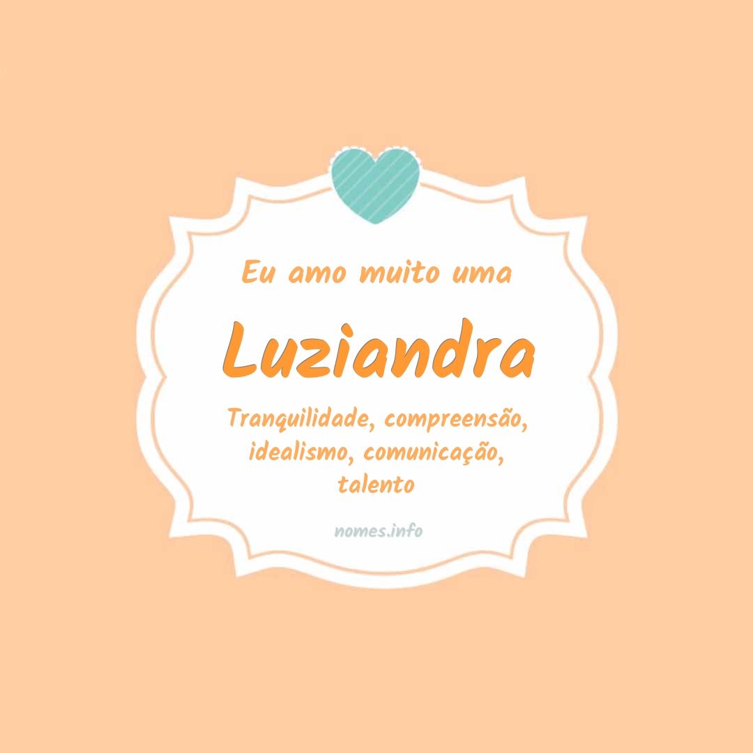 Eu amo muito Luziandra