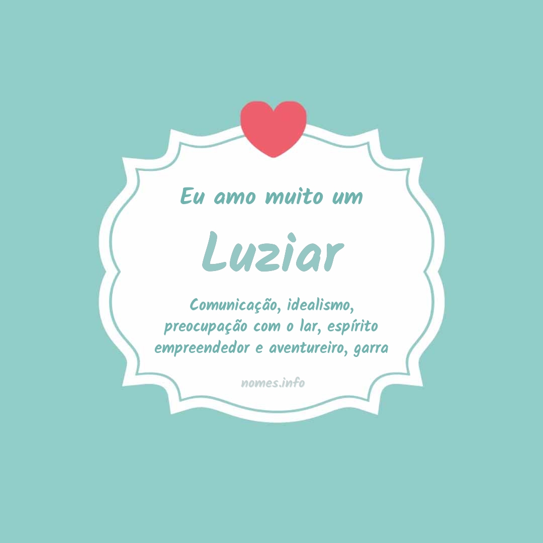 Eu amo muito Luziar
