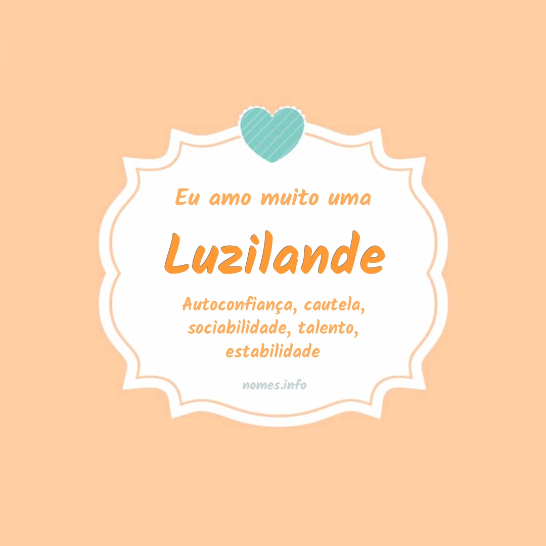 Eu amo muito Luzilande