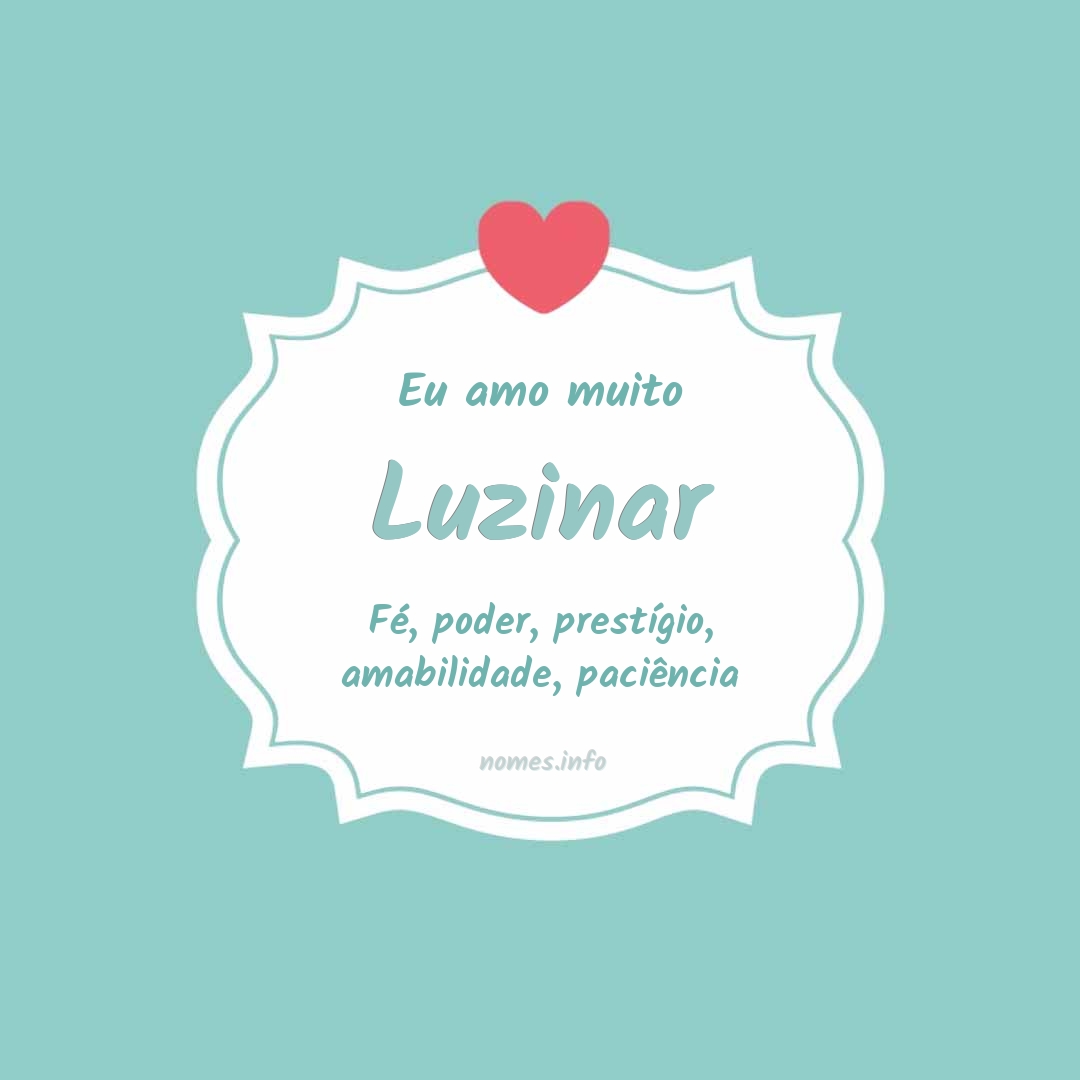 Eu amo muito Luzinar