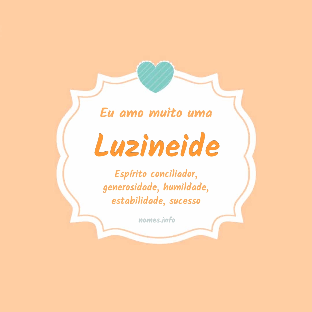 Eu amo muito Luzineide