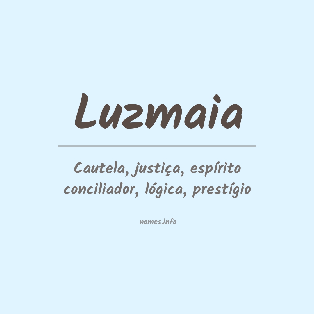 Significado do nome Luzmaia
