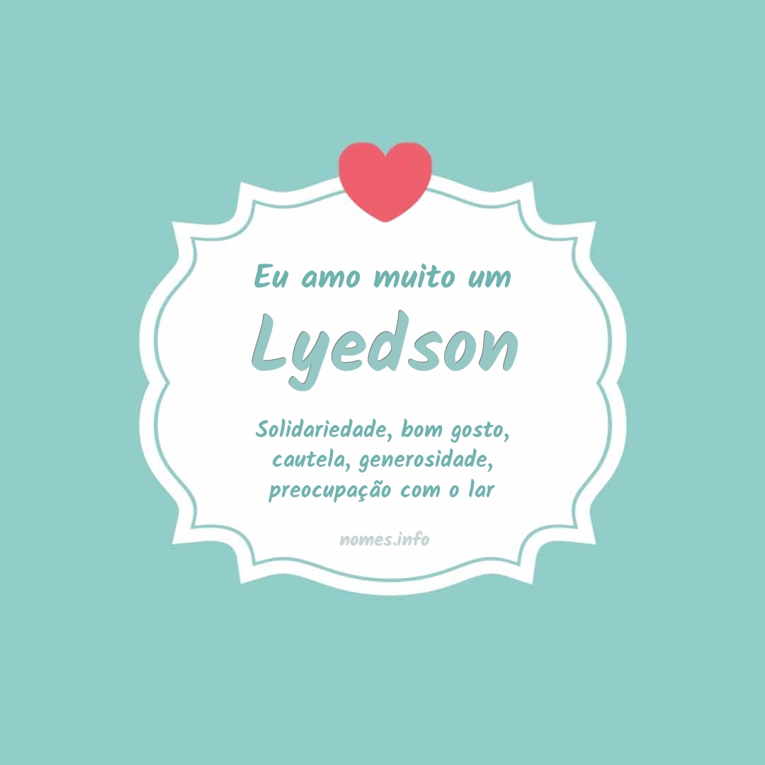 Eu amo muito Lyedson
