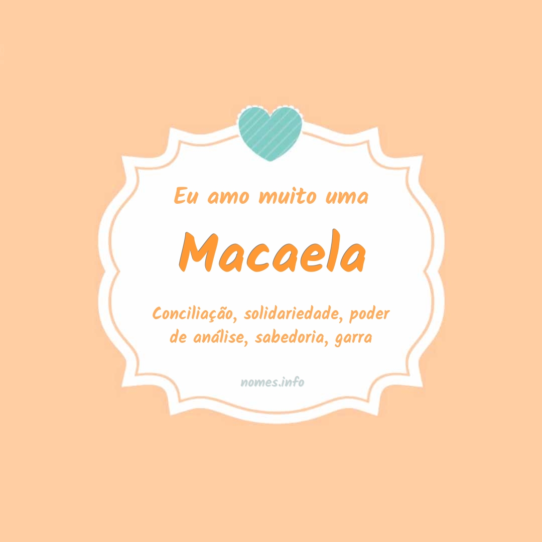 Eu amo muito Macaela