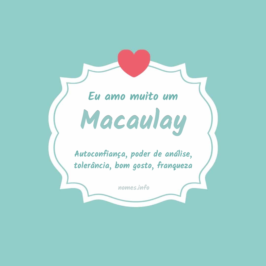 Eu amo muito Macaulay