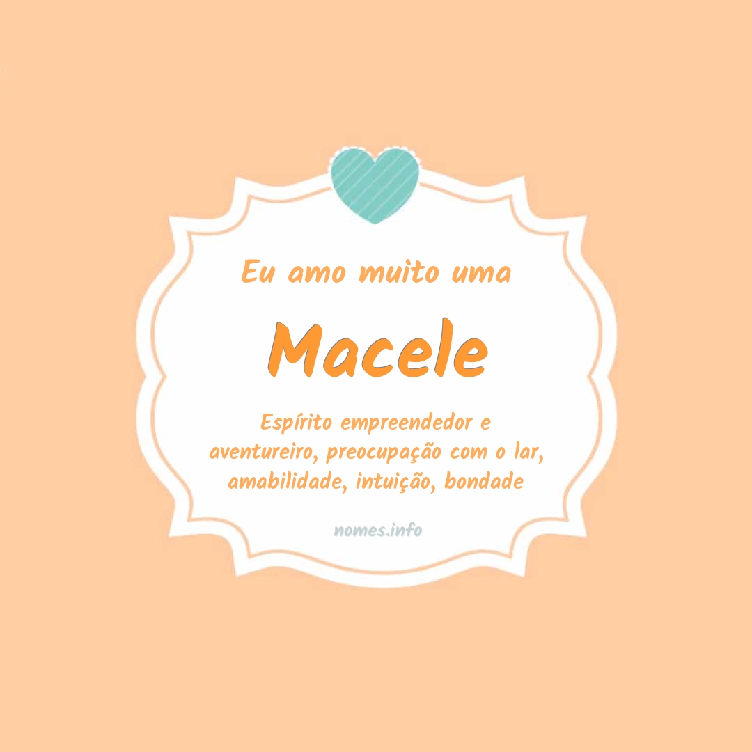 Eu amo muito Macele