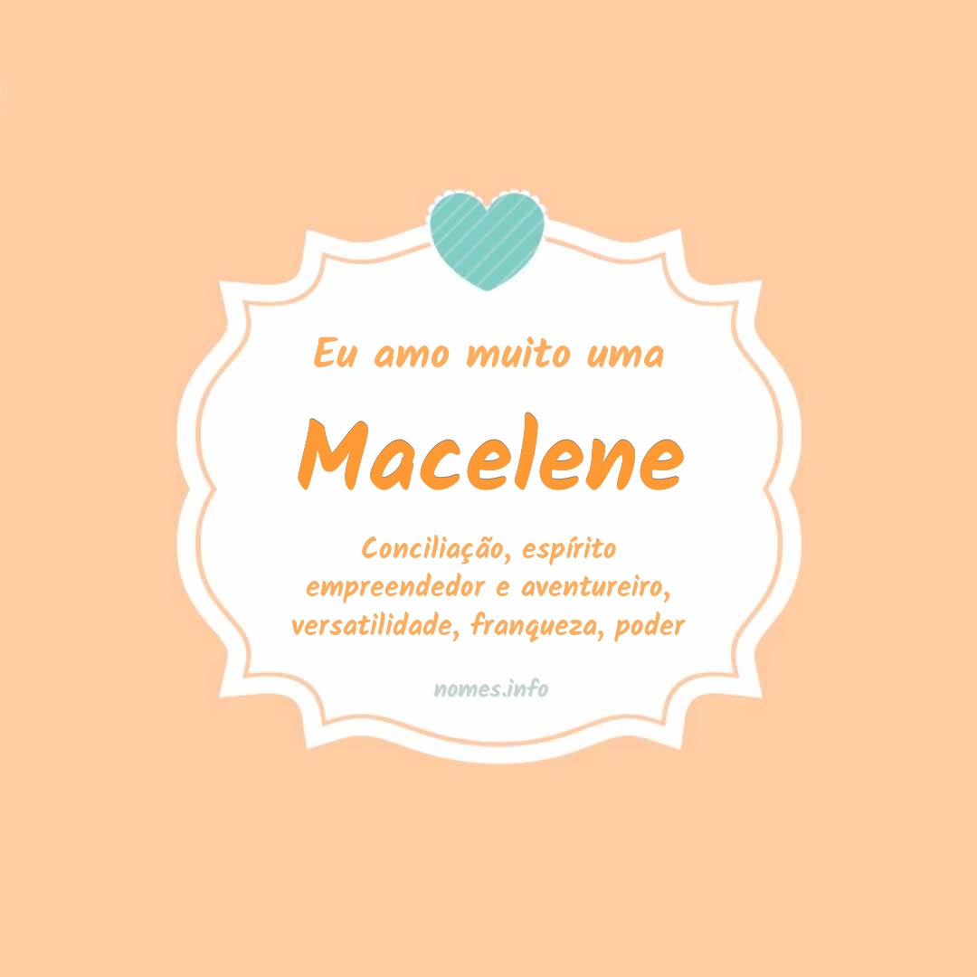 Eu amo muito Macelene
