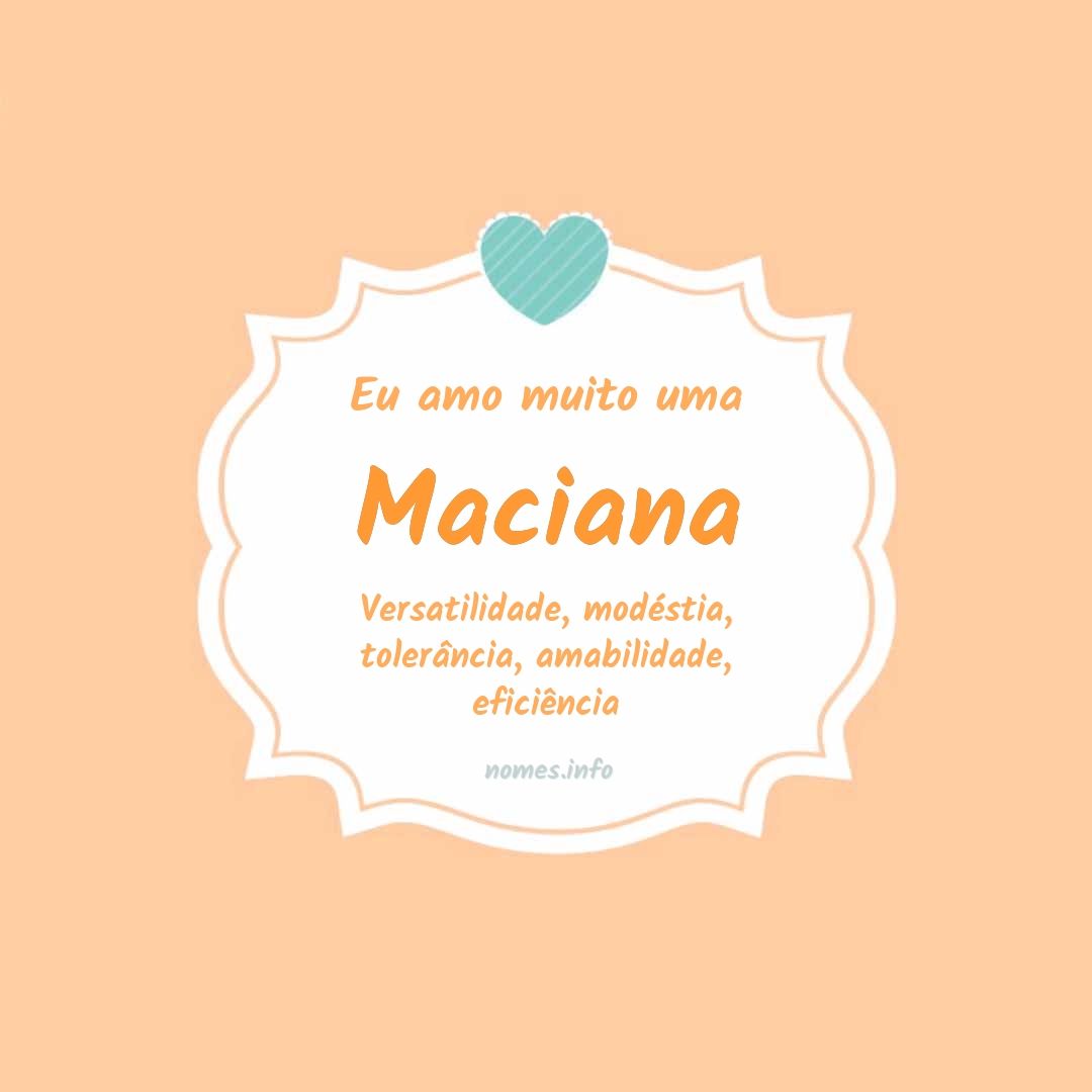 Eu amo muito Maciana