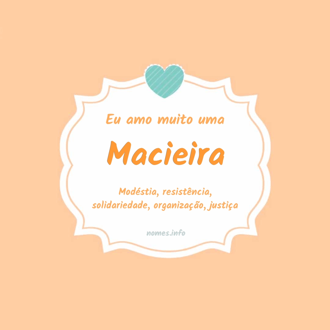 Eu amo muito Macieira