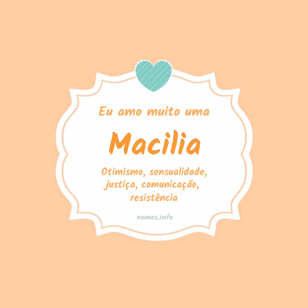 Eu amo muito Macilia