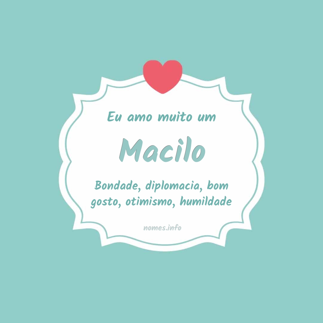 Eu amo muito Macilo