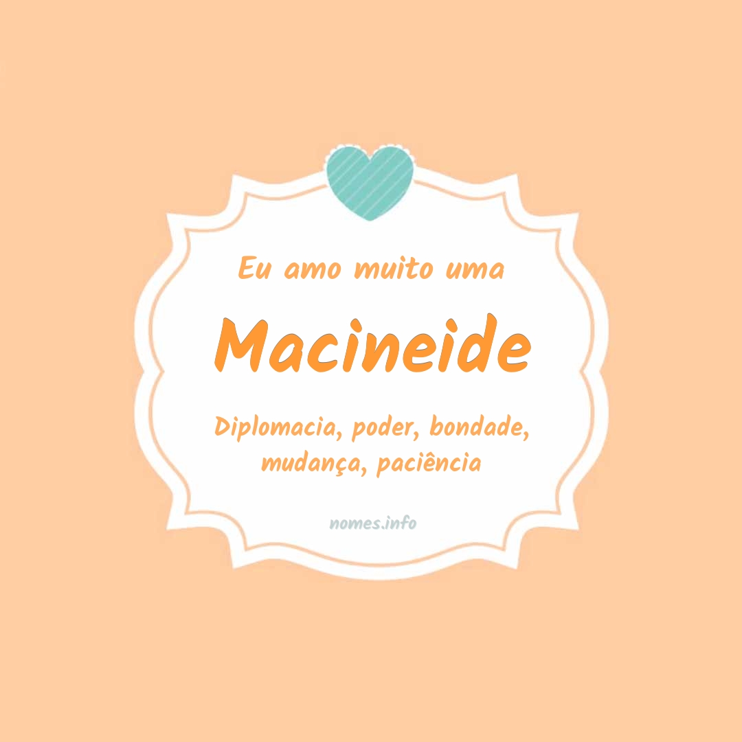 Eu amo muito Macineide