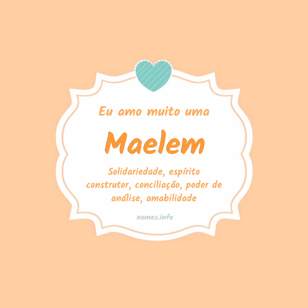 Eu amo muito Maelem