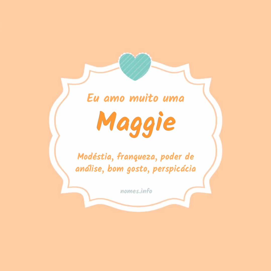 Eu amo muito Maggie