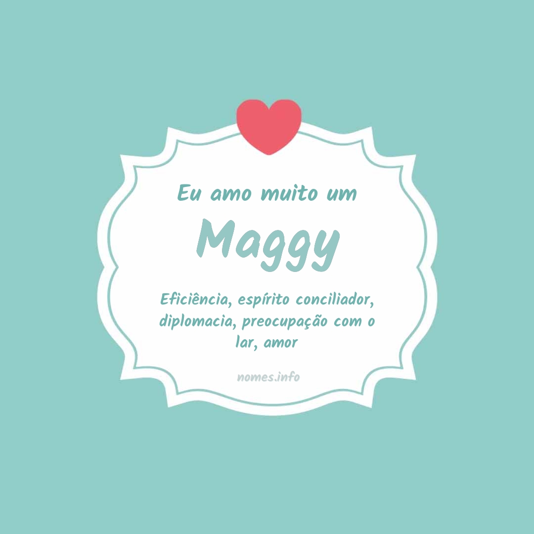 Eu amo muito Maggy