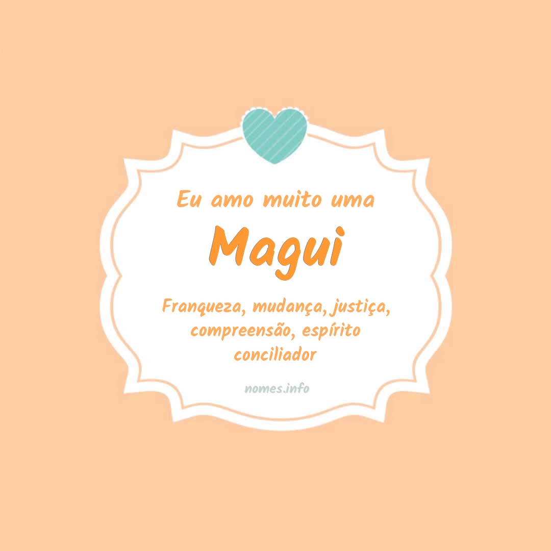 Eu amo muito Magui