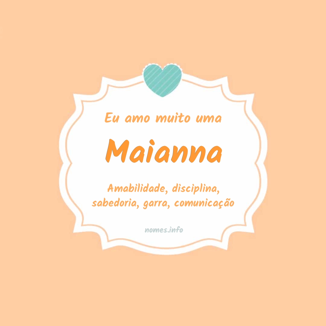 Eu amo muito Maianna