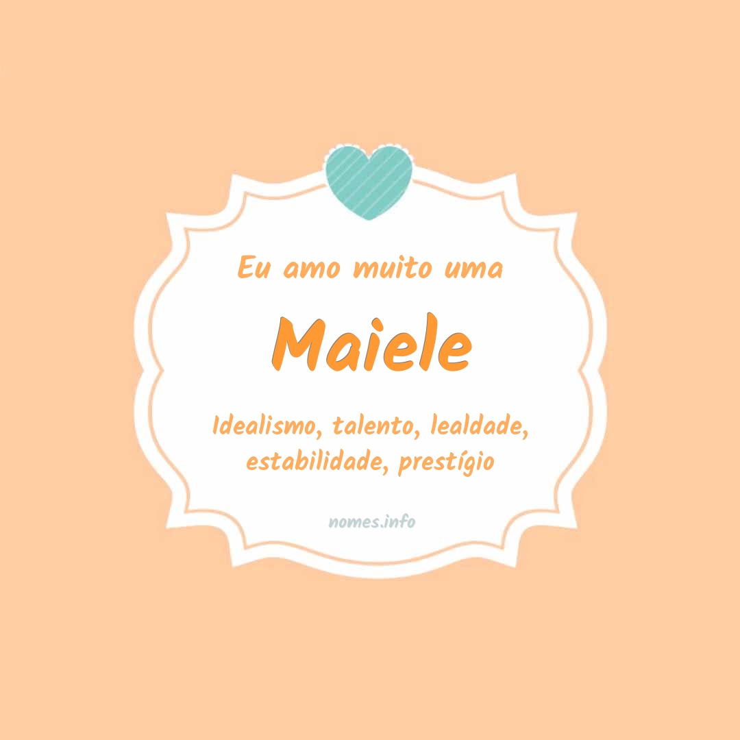 Eu amo muito Maiele
