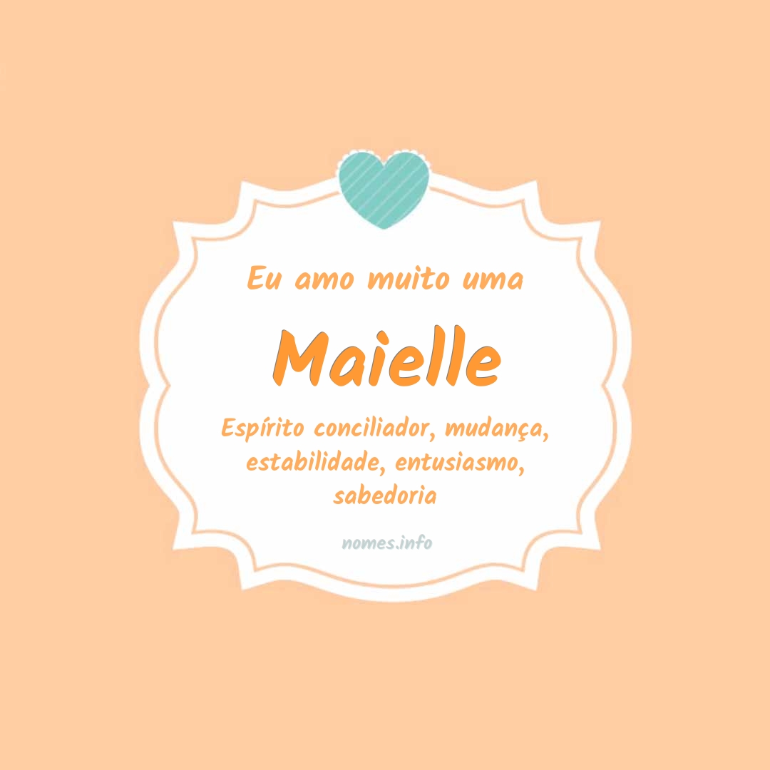 Eu amo muito Maielle