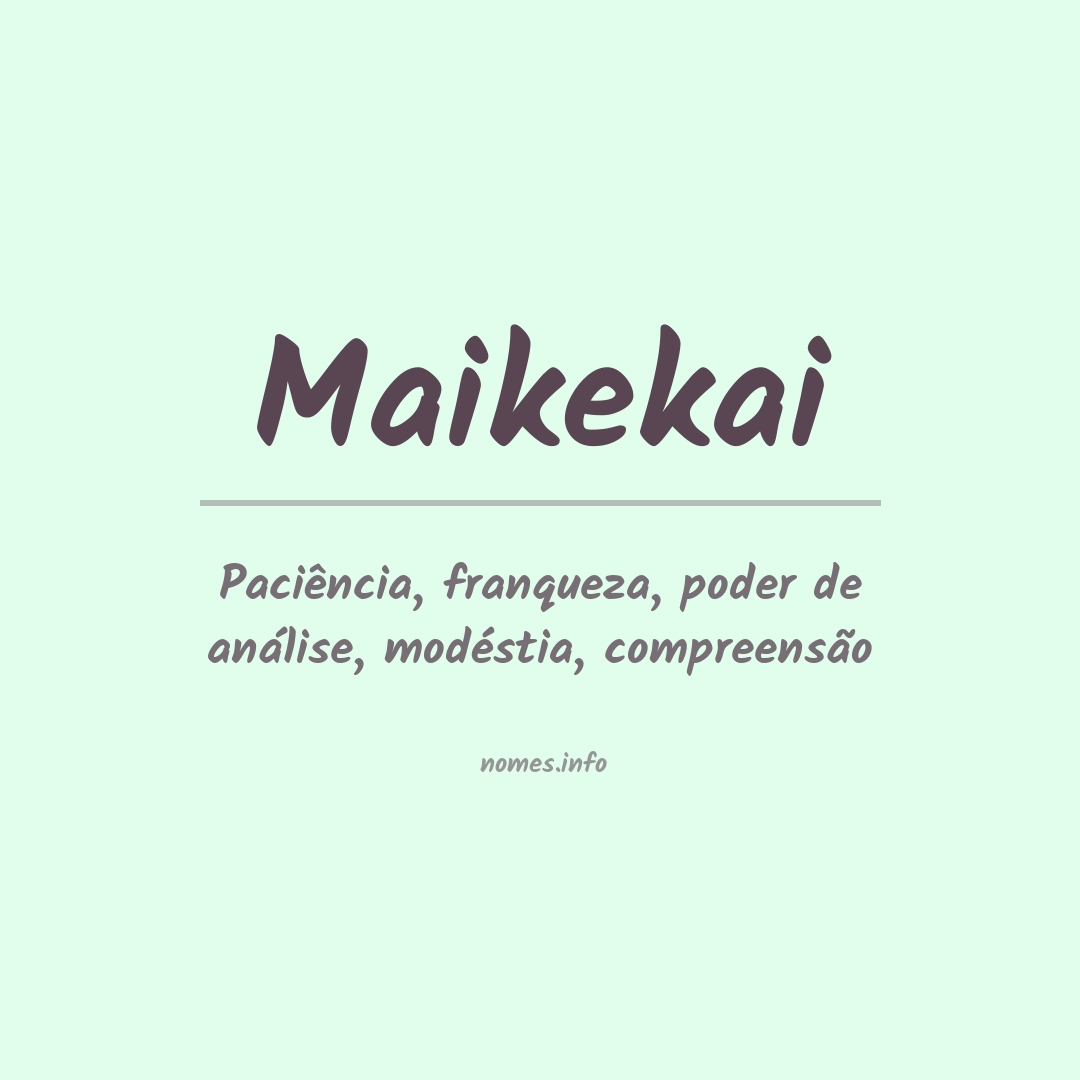 Significado do nome Maikekai