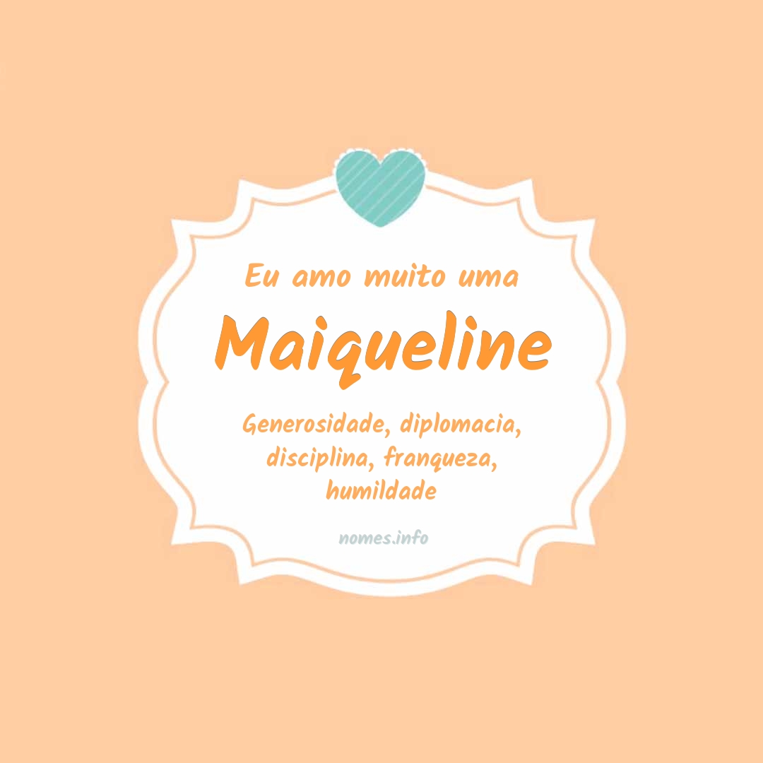Eu amo muito Maiqueline