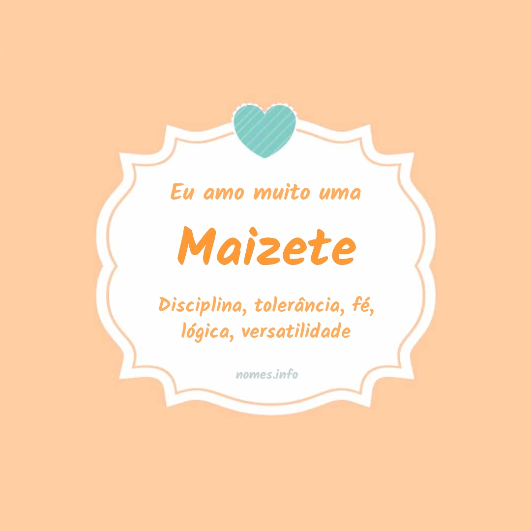 Eu amo muito Maizete