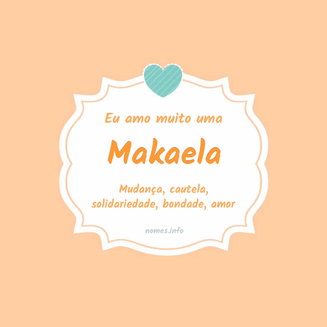 Eu amo muito Makaela