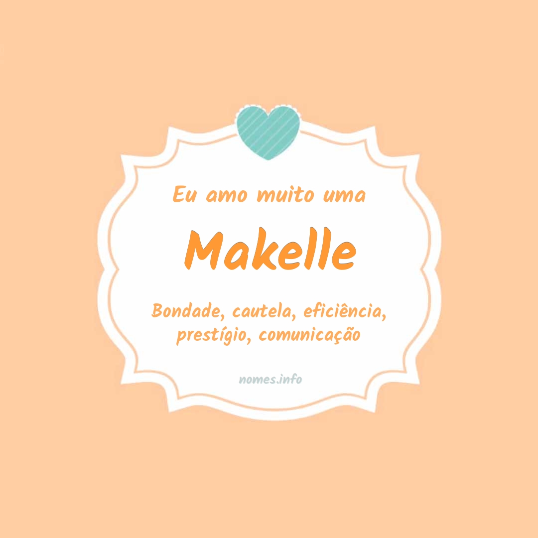 Eu amo muito Makelle