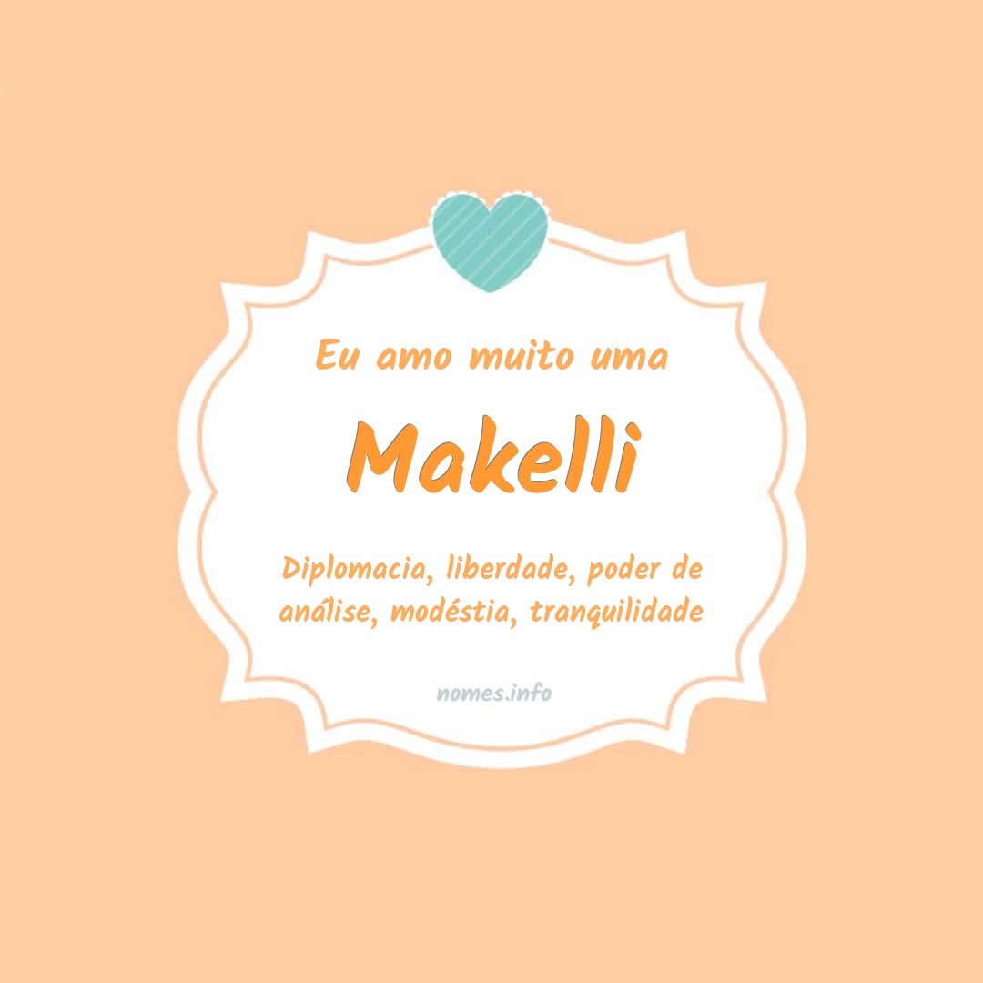 Eu amo muito Makelli