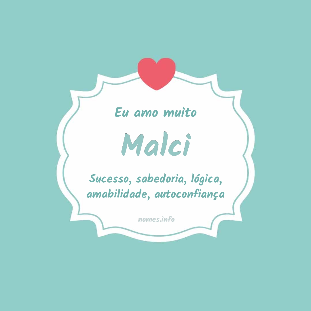Eu amo muito Malci