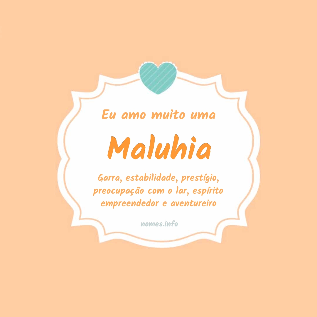 Eu amo muito Maluhia