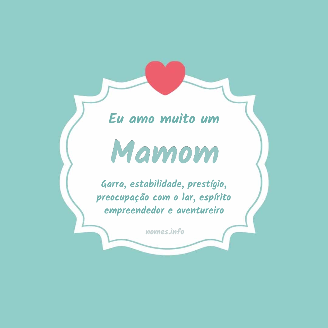 Eu amo muito Mamom