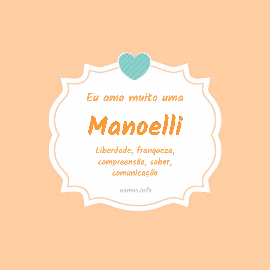 Eu amo muito Manoelli