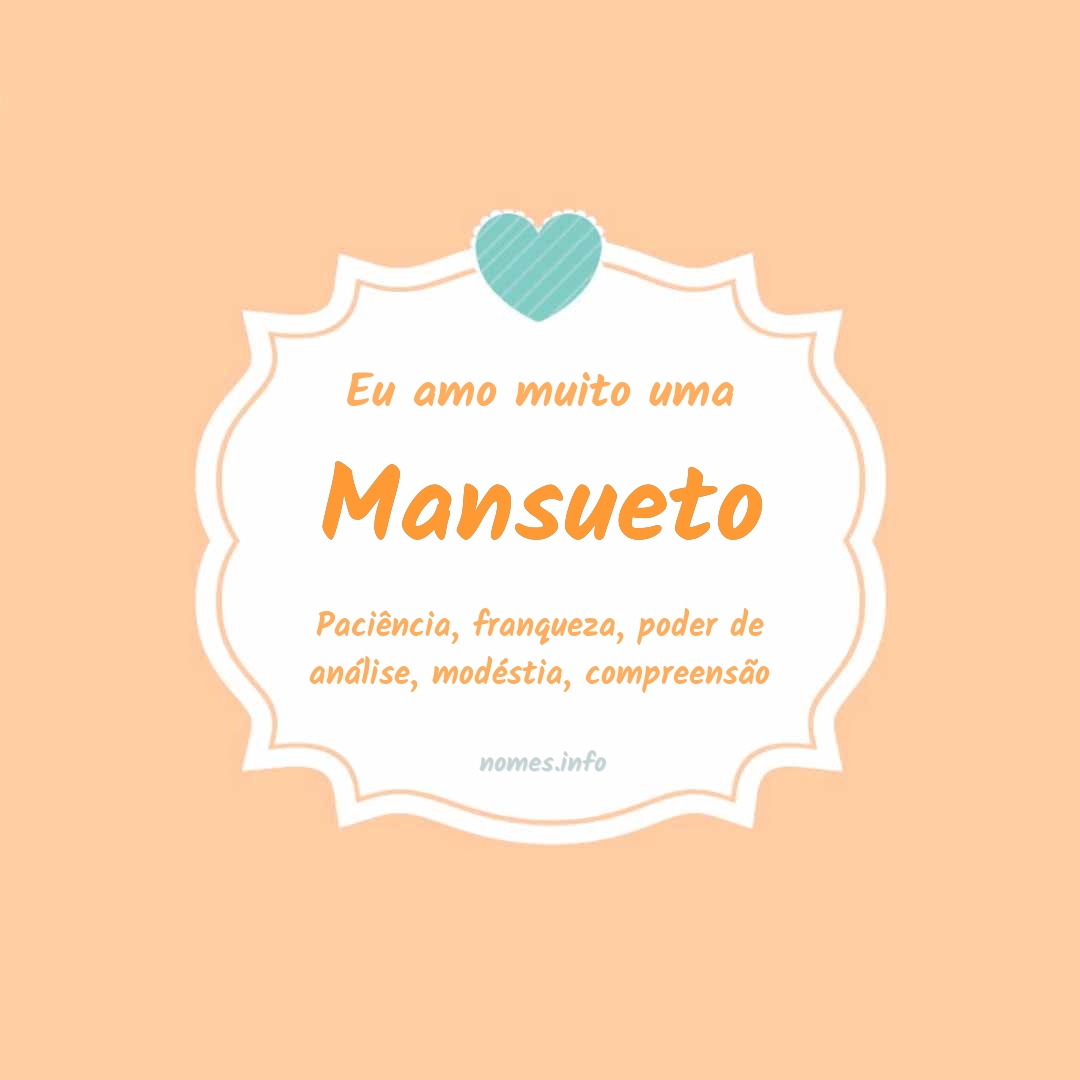 Eu amo muito Mansueto