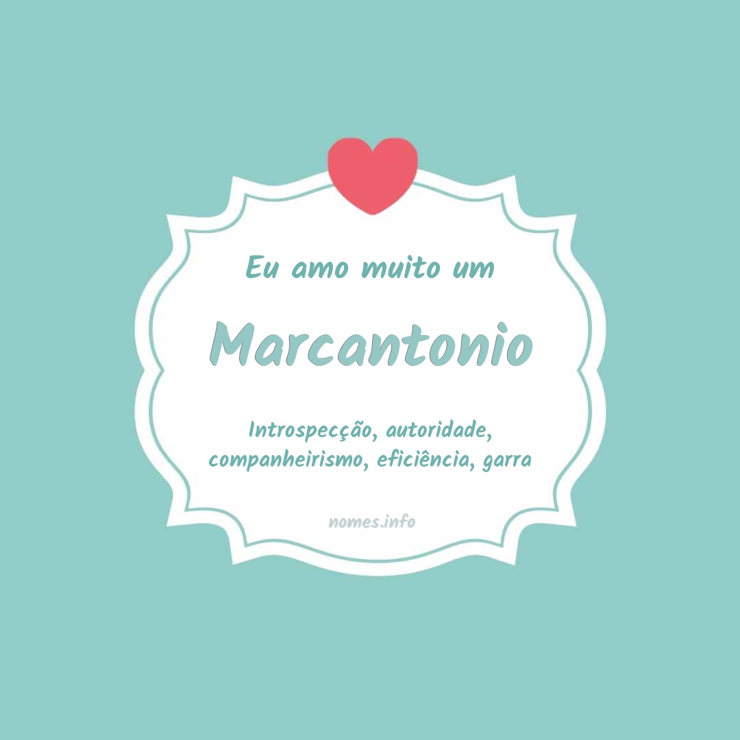 Eu amo muito Marcantonio