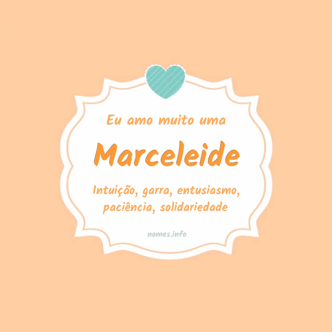 Eu amo muito Marceleide