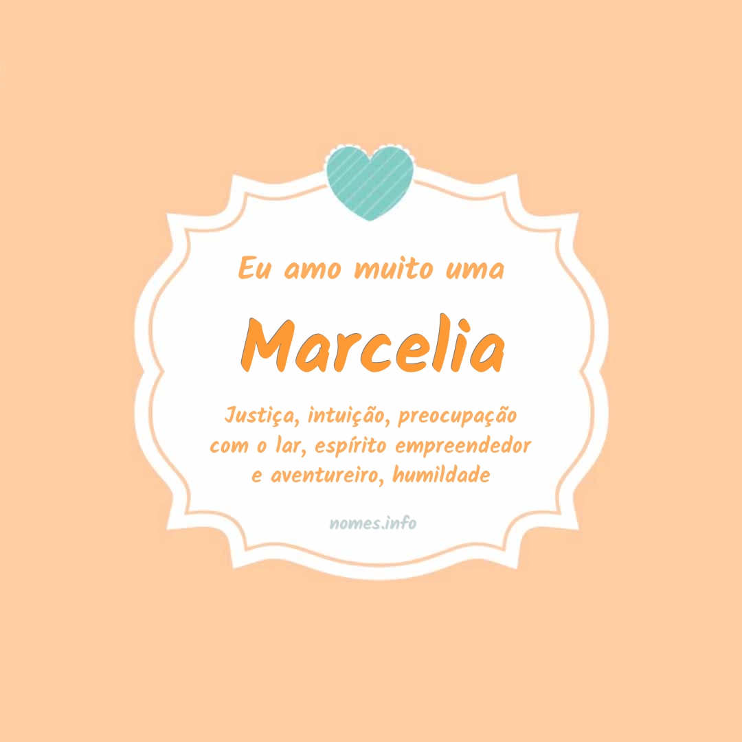 Eu amo muito Marcelia