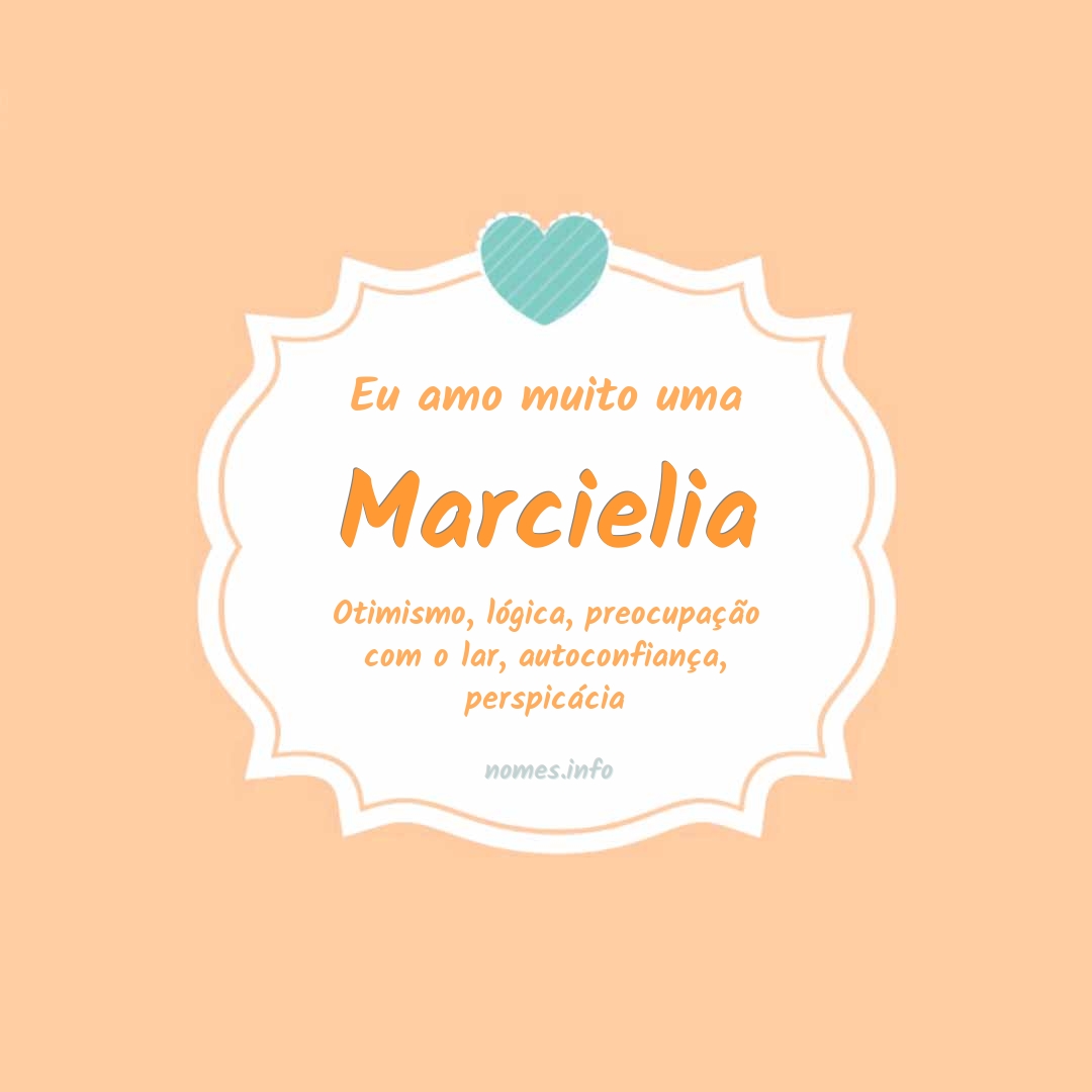 Eu amo muito Marcielia