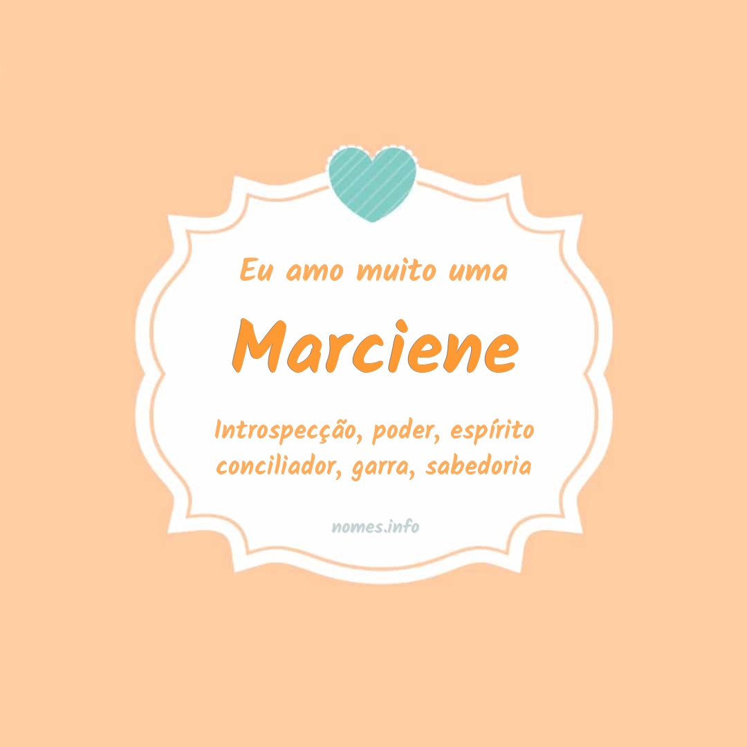Eu amo muito Marciene